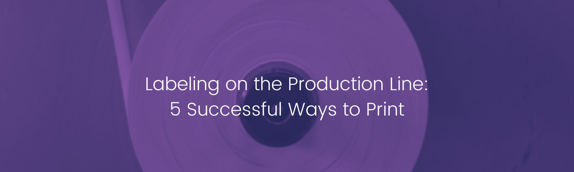 Top 5 Best Printing & Labeling Methods For Your Production Line